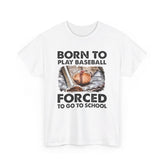 Born to play baseball forced to go to school Shirt